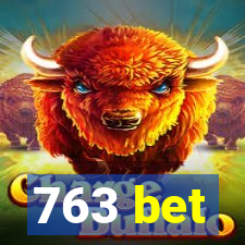 763 bet